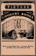 Meat Curing Made Easy - Sausage Making and Many Uses for Morton's Salt - Paperback