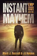 Instant Mayhem: A Post Apocalyptic Survival Thriller (EMP Crisis Series Book 3) - Paperback