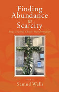 Finding Abundance in Scarcity: Steps Towards Church Transformation a Heartedge Handbook - Paperback
