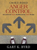 Choice-Based Anger Control: Life is About the Choices We Make and the Action We Take - Paperback