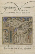 Guillaume de Machaut: Secretary, Poet, Musician - Paperback