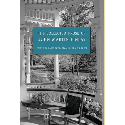 The Collected Prose of John Martin Finlay - Hardcover