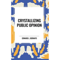 Crystallizing Public Opinion - Hardcover