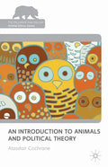 An Introduction to Animals and Political Theory - Paperback