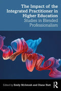 The Impact of the Integrated Practitioner in Higher Education: Studies in Third Space Professionalism - Paperback