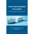 The Unfinished Teacher: Becoming the Next Version of Yourself - Hardcover