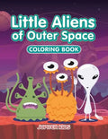 Little Aliens of Outer Space Coloring Book - Paperback