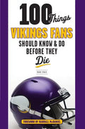 100 Things Vikings Fans Should Know and Do Before They Die - Paperback