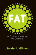 Fat: A Cultural History of Obesity - Paperback