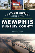 A History Lover's Guide to Memphis & Shelby County - Paperback
