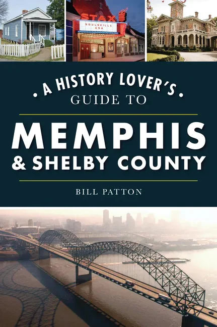 A History Lover's Guide to Memphis & Shelby County - Paperback