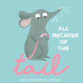 All Because of the Tail - Library Binding