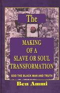 The Making of A Slave Or Soul Transformation - Paperback