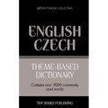 Theme-based dictionary British English-Czech - 3000 words - Paperback