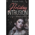 Holiday Intrusion: A Dark Omegaverse Christmas Romance - Paperback
