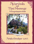 Ayurveda and Thai Massage- A comprehensive guide. - Paperback