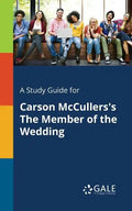A Study Guide for Carson McCullers's The Member of the Wedding - Paperback