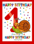 One Year Old Coloring Book Happy Birthday: Coloring Book for One Year Old - Paperback