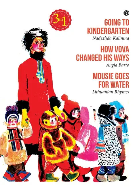 Going to Kindergarten, How Vova Changed His Ways and Mousie Goes for Water - Paperback