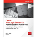 Oracle WebLogic Server 12c Administration Handbook - Paperback