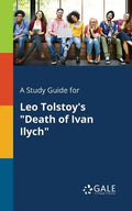 A Study Guide for Leo Tolstoy's "Death of Ivan Ilych" - Paperback