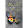 The Wounded in Our Midst - Hardcover