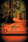 Afoot and Delighthearted - Paperback
