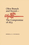 Olive Branch and Sword: The Compromise of 1833 - Paperback