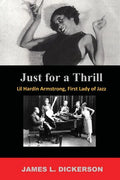Just For a Thrill: Lil Hardin Armstrong, First Lady of Jazz - Paperback