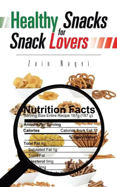 Healthy Snacks for Snack Lovers - Paperback