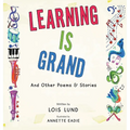 Learning Is Grand: And Other Poems & Stories - Hardcover