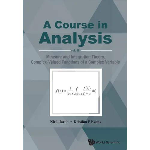 Course in Analysis, a - Vol. III: Measure and Integration Theory, Complex-Valued Functions of a Complex Variable - Paperback