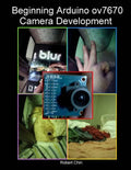 Beginning Arduino ov7670 Camera Development - Paperback