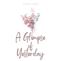 A Glimpse of Yesterday - Paperback
