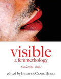 Visible: A Femmethology, Volume One - Paperback