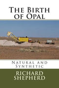 The Birth of Opal: Natural and Synthetic - Paperback