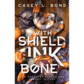 With Shield and Ink and Bone - Paperback
