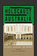 The Holocaust and Australia: Refugees, Rejection, and Memory - Paperback