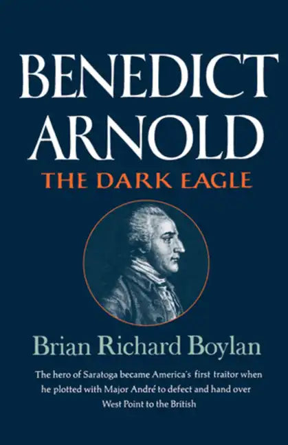Benedict Arnold: The Dark Eagle - Paperback