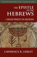 The Epistle to the Hebrews: High Priest in Heaven - Paperback