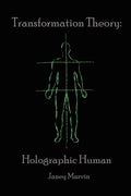 Holographic Human Transformation Theory - Paperback