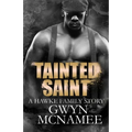 Tainted Saint: (A Hawke Family Story) - Paperback