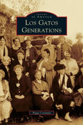 Los Gatos Generations - Hardcover