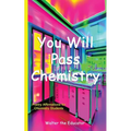 You Will Pass Chemistry: Poetry Affirmations for Chemistry Students - Paperback