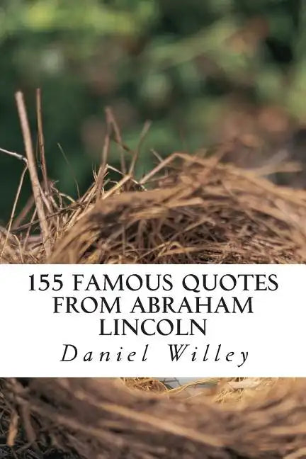 155 Famous Quotes from Abraham Lincoln - Paperback