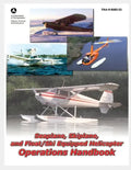 Seaplane, Skiplane, and Float/Ski Equipped Helicopter Operations Handbook - Paperback