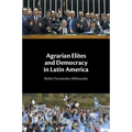 Agrarian Elites and Democracy in Latin America - Paperback