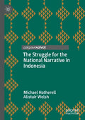The Struggle for the National Narrative in Indonesia - Paperback