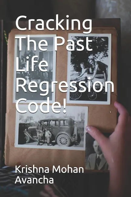 Cracking The PAST LIFE REGRESSION Code! - Paperback