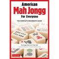American Mah Jongg for Everyone: The Complete Beginner's Guide - Hardcover